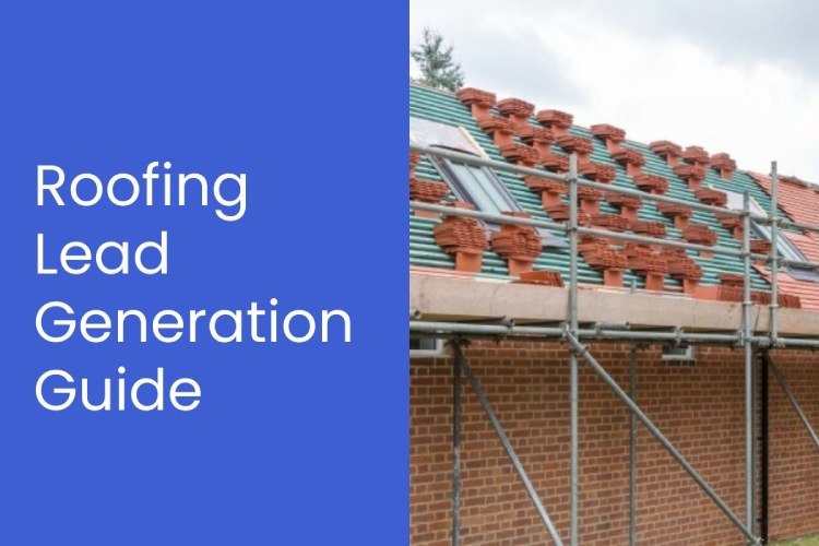 Roofing Lead Generation: 2026 Quick Guide For Roofers